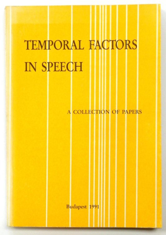 Temporal Factors in Speech: A Collection of Papers
