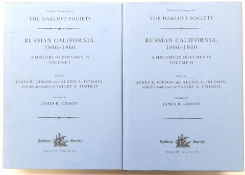 Russian California,1806-1860: A History in Documents: Vols. I. and II.