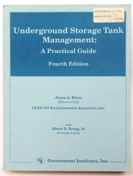 Underground Storage Tank Management: A Practical Guide: Fourth Edition