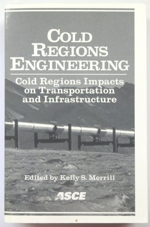 Cold Regions Engineering: Cold Regions Impacts on Transportation and Infrastructure: Proceedings of the Eleventh International Conference: Anchorage, Alaska, May 2002