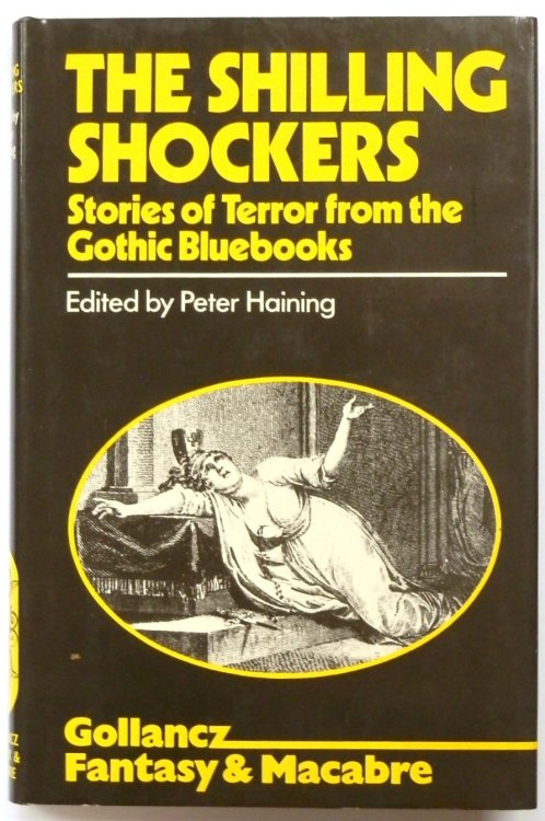 The Shilling Shockers: Stories of Terror From the Gothic Bluebooks