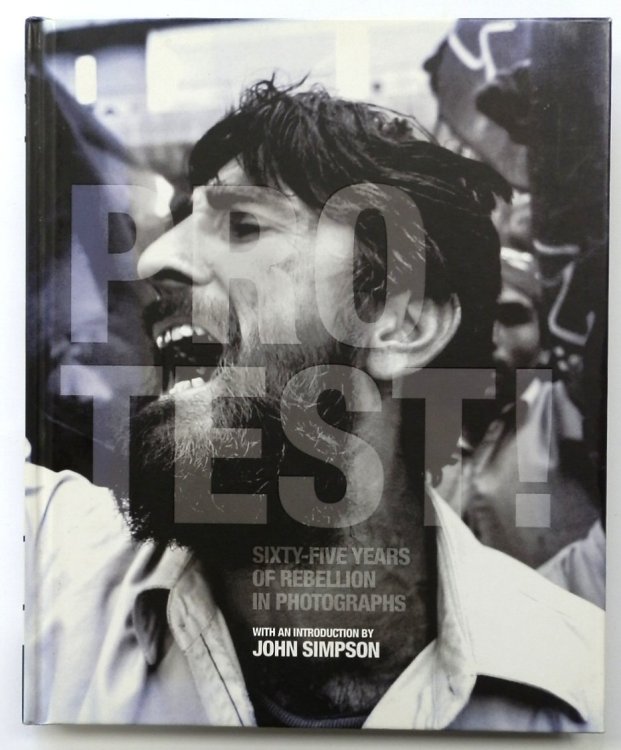 Protest!: Sixty Five Years of Rebellion in Photographs