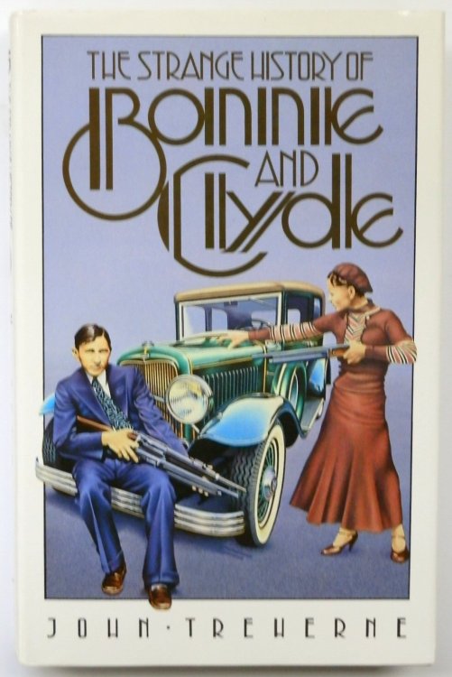 The Strange History of Bonnie and Clyde