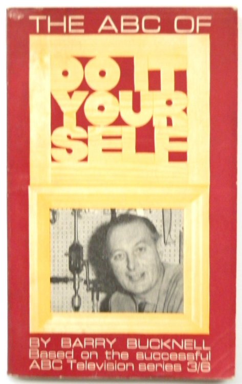 The ABC of Do it Yourself: Based on the Successful ABC Television Series