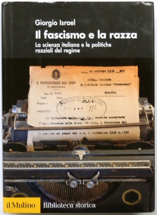 Il Fascismo e La Razza: La Scienza Italiana e Le Politiche Razziali Del Regime