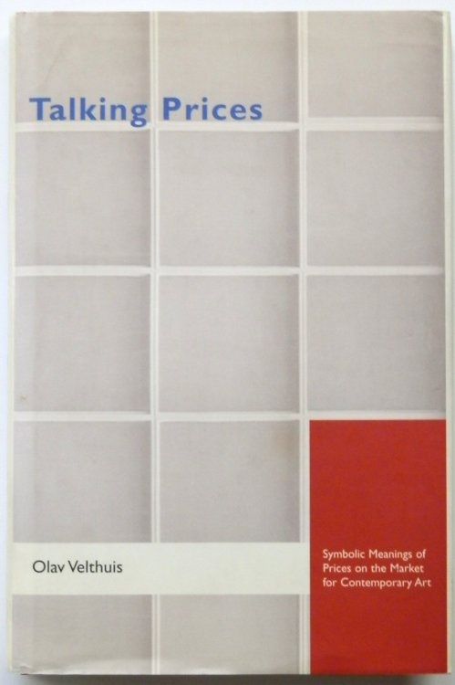 Talking Prices: Symbolic Meanings of Prices on the Market for Contemporary Art