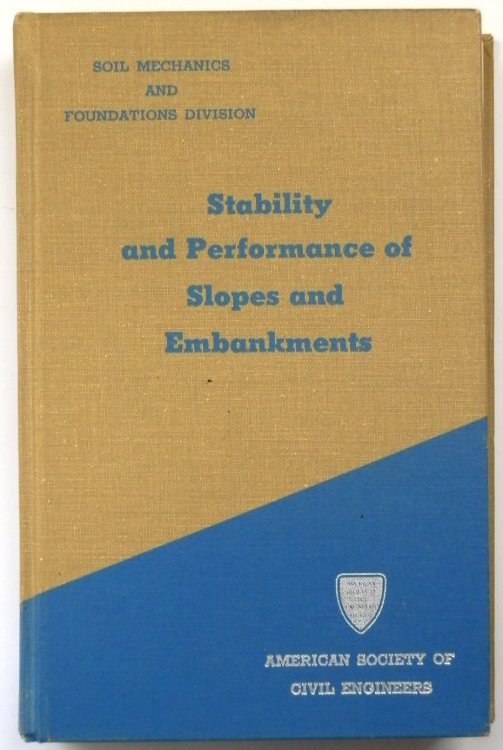 Stability and Performance of Slopes and Embankments: Berkeley, California, August 22-26, 1966