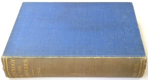 Psychology of the Unconscious: A Study of the Transformations and Symbolisms of the Libido, A Contribution to the History of the Evolution of Thought