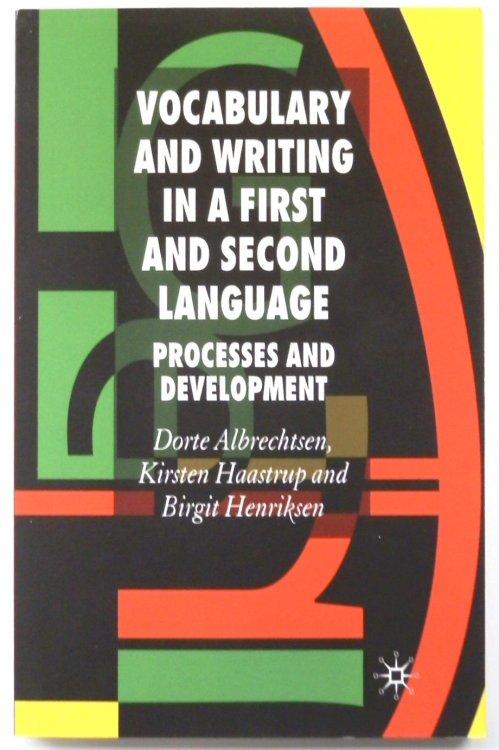 Vocabulary and Writing in a First and Second Language: Processes and Development