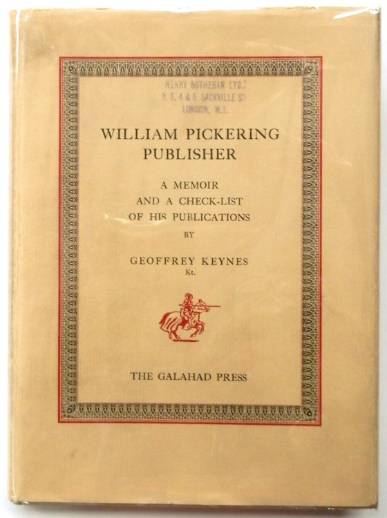 William Pickering Publisher: A Memoir and a Check-List of His Publications