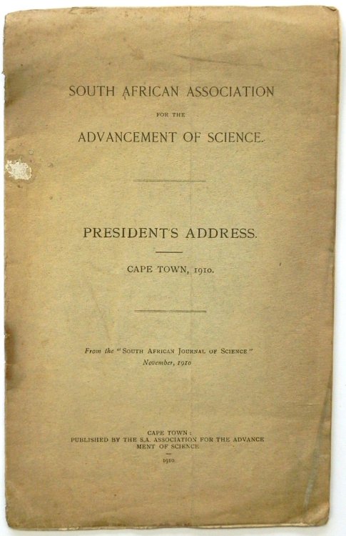 South African Association for the Advancement of Science: President's Address, Cape Town, 1910