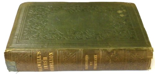 History of the Irish Rebellion in 1798; With Memoirs of the Union, and Emmett's Insurrection in 1803