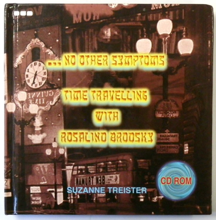 No Other Symptoms, Time Travelling with Rosalind Brodsky