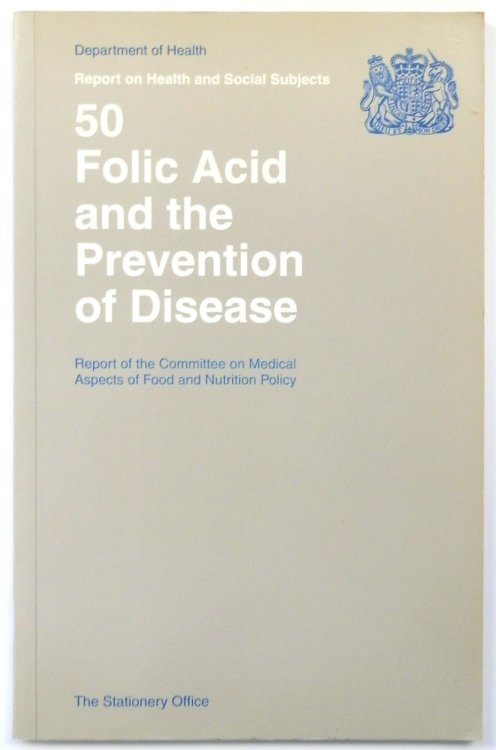 Folic Acid and the Prevention of Disease: Reports of the Committee on Medical Aspects of Food and Nutrition Policy, No. 50