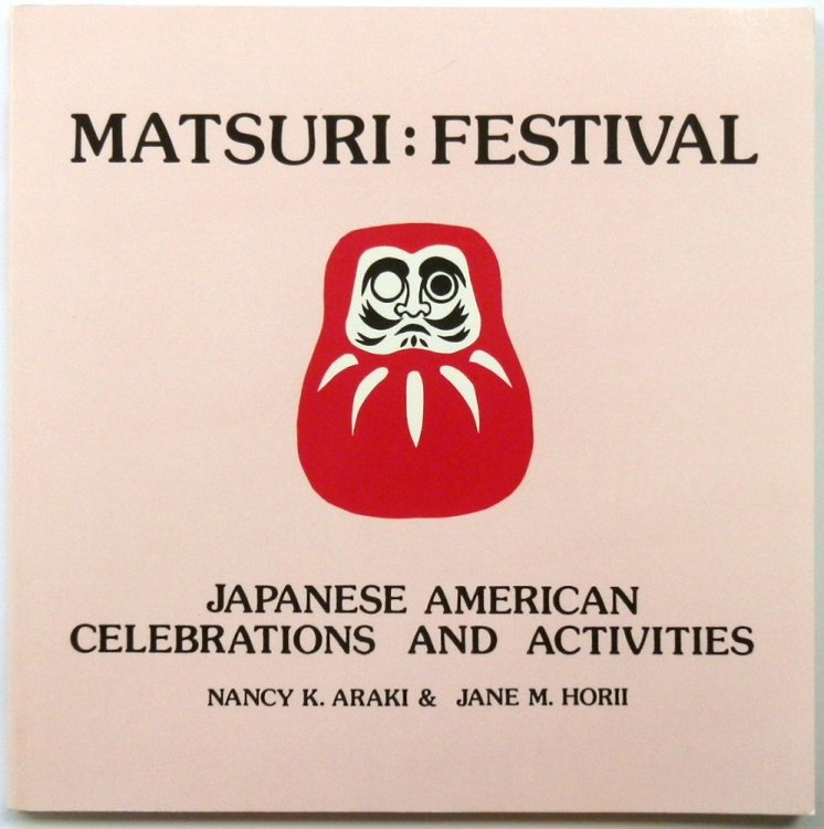 Matsuri : Festival, Japanese American Celebrations and Activities