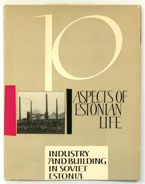 Aspects of Estonian Life: Industry and Building is Soviet Estonia