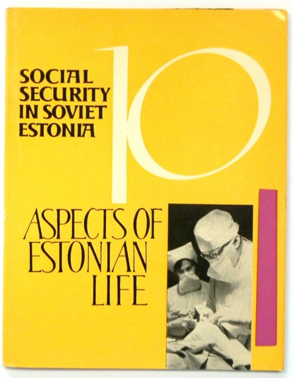 Aspects of Estonian Life: Social Security in Soviet Estonia