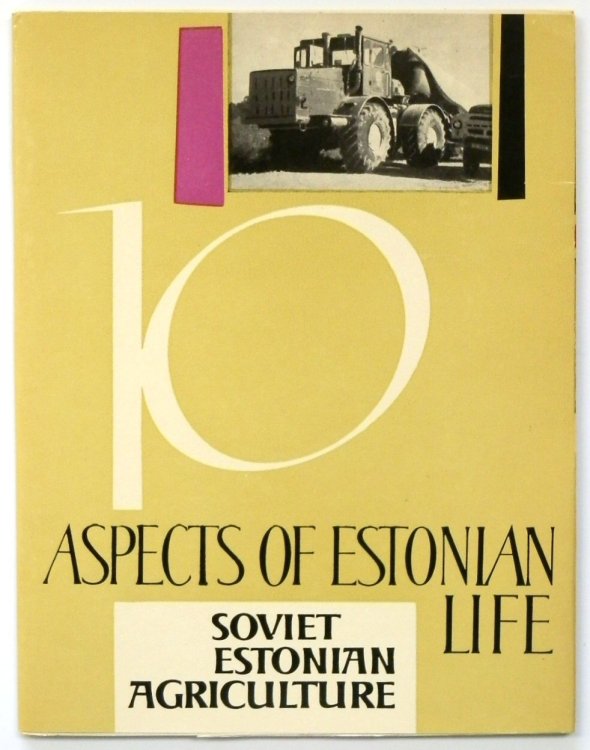 Aspects of Estonian Life: Soviet Estonian Agriculture
