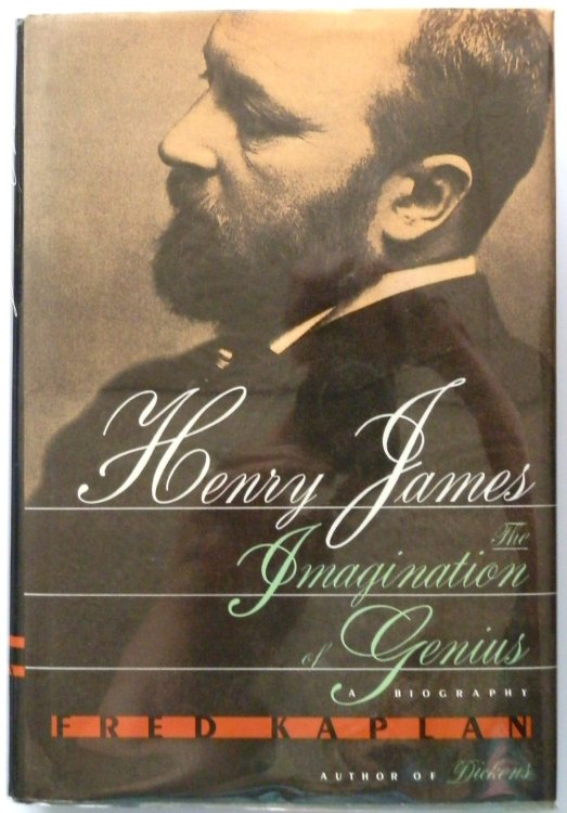 Henry James: The Imagination of Genius: A Biography