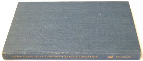 Thomas De Quincey: A Bibliography Based Upon The De Quincey Collection in the Moss Side Library