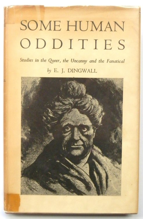 Some Human Oddities: Studies in the Queer, the Uncanny and the Fanatical