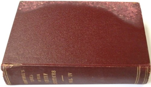The Lives of the Chief Justices of England, from the Norman Conquest Till the Death of Lord Tenterden, Volume IV