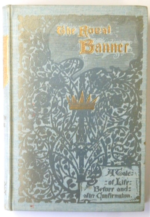 The Royal Banner: A Tale of Life Before and After Confirmation
