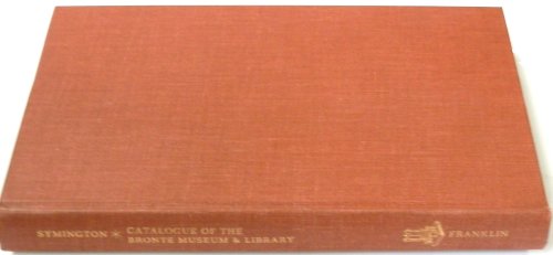 Catalogue of the Museum and Library: The Bronte Society