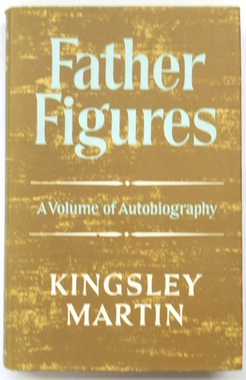 Father Figures: A First Volume of Autobiography, 1897-1931