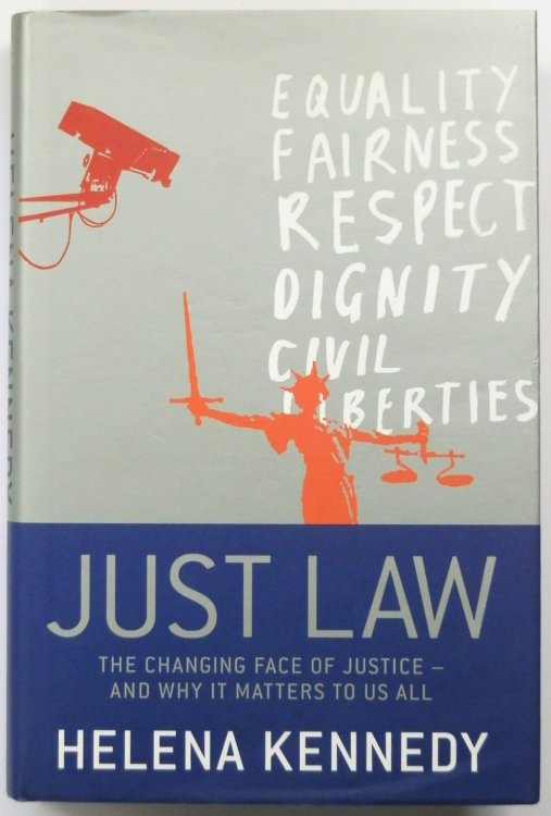 Just Law: The Changing Face of Justice - And Why it Matters to Us All
