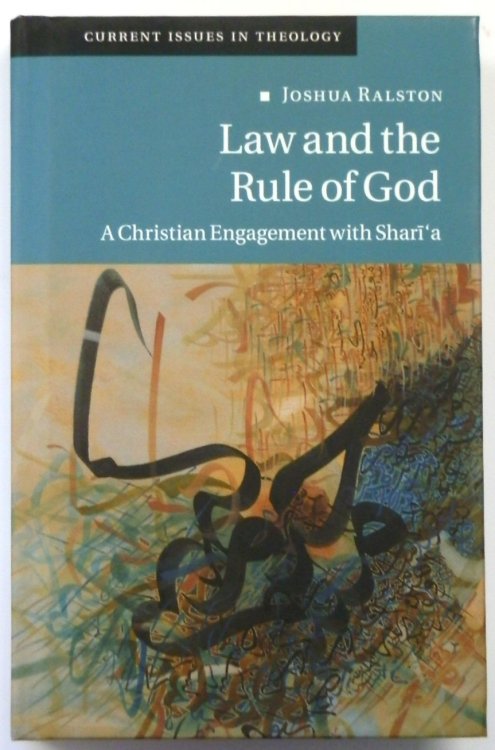 Law and the Rule of God: A Christian Engagement with SHARIA