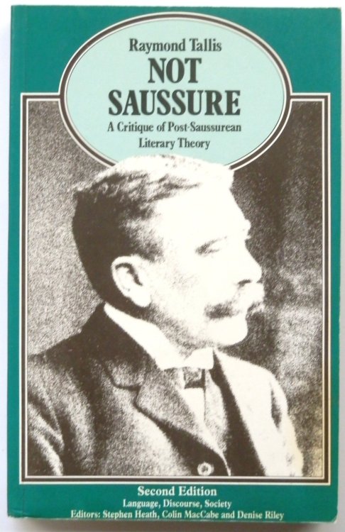 Not Saussure: A Critique of Post-Saussurean Literary Theory