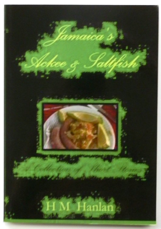 Jamaica's Ackee and Saltfish: A Collection of Short Stories