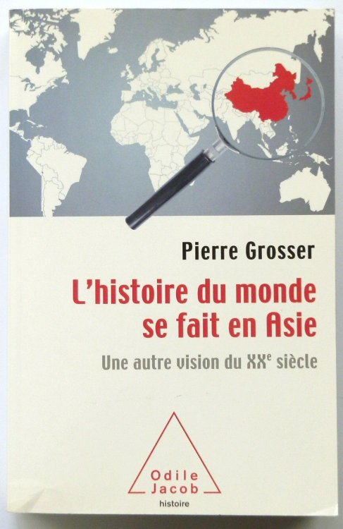 L'histoire Du Monde Se Fait En Asie: Une Autre Vision Du XX SIECLE