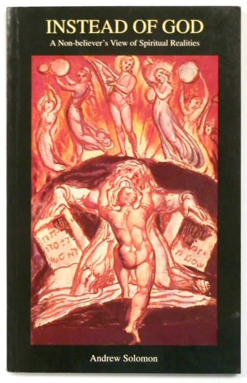 Instead of God: A Non-Believer's View of Spiritual Realities