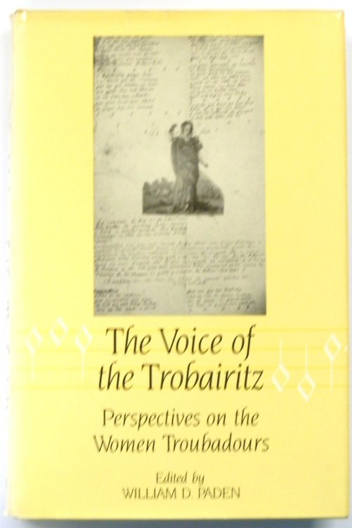 The Voice of the Trobairitz: Perspectives on the Women Troubadours