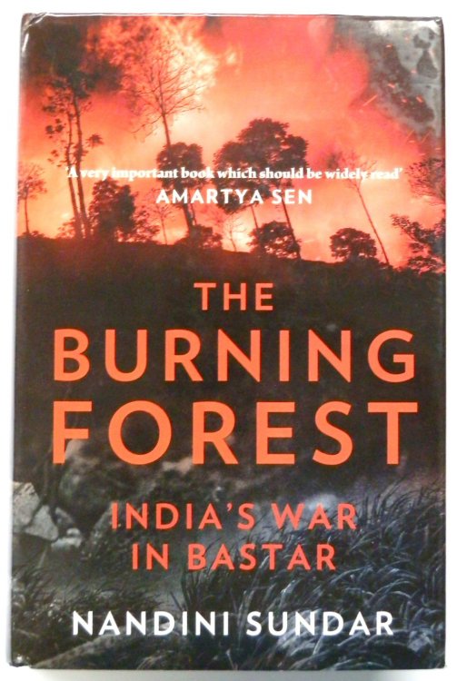 The Burning Forest: India's War in Bastar