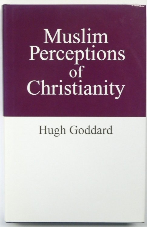 Muslim Perceptions of Christianity