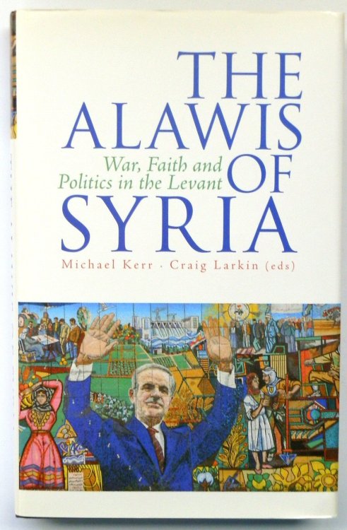 The Alawis of Syria: War, Faith and Politics in the Levant