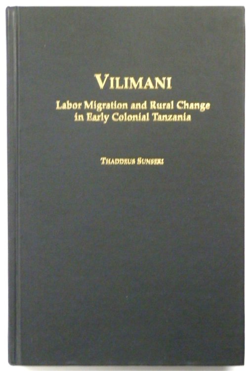 Vilimani: Labour Migration and Rural Change in Early Colonial Tanzania