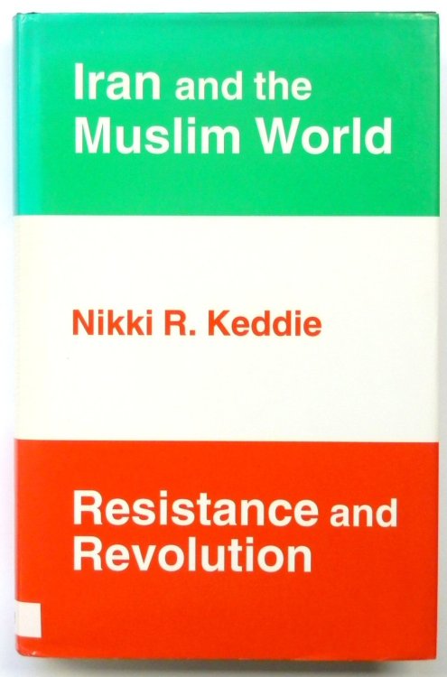 Iran and the Muslim World: Resistance and Revolution