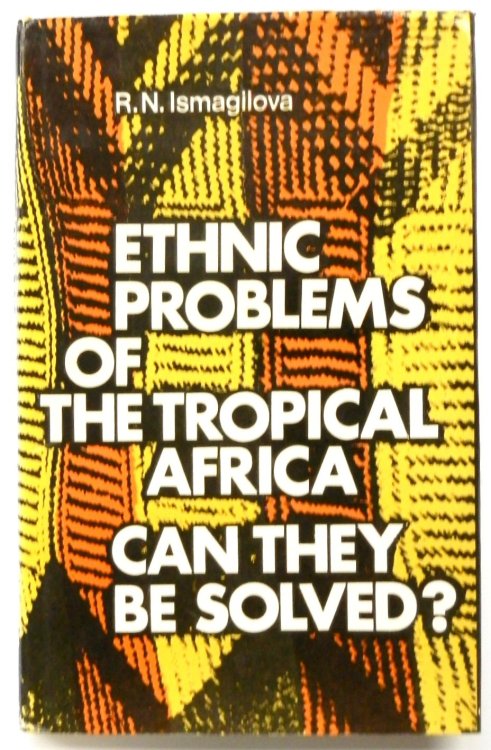 Ethnic Problems of the Tropical Africa. Can They Be Solved