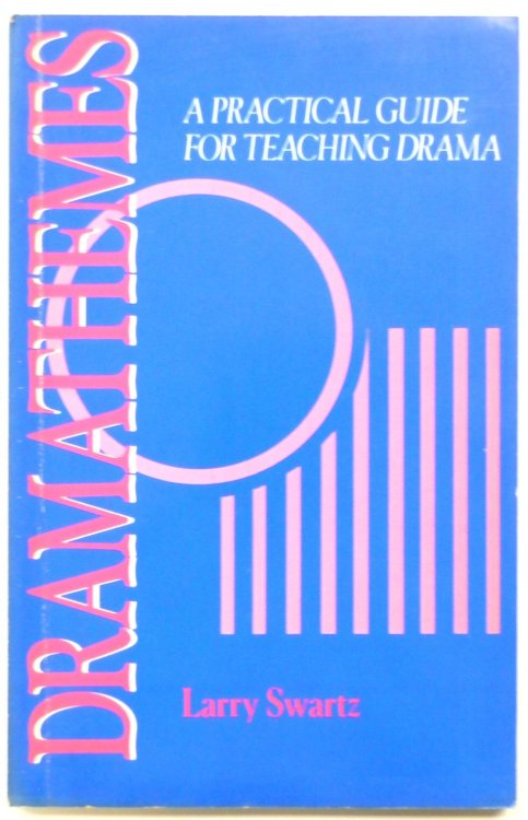 Dramathemes: A Practical Guide for Teaching Drama