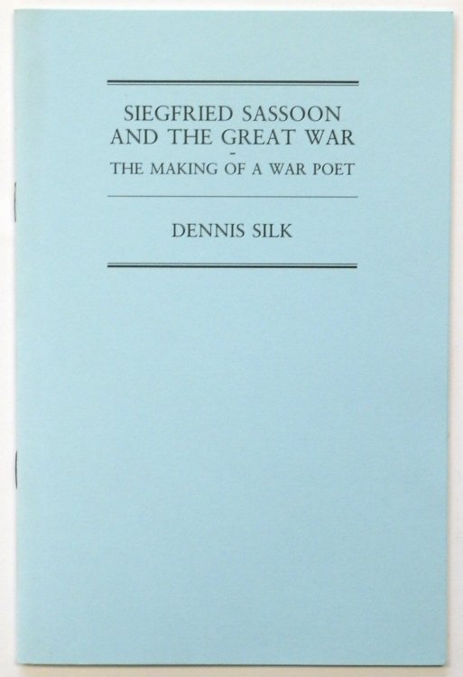 Siegfried Sasson and the Great War: The Making of a War Poet