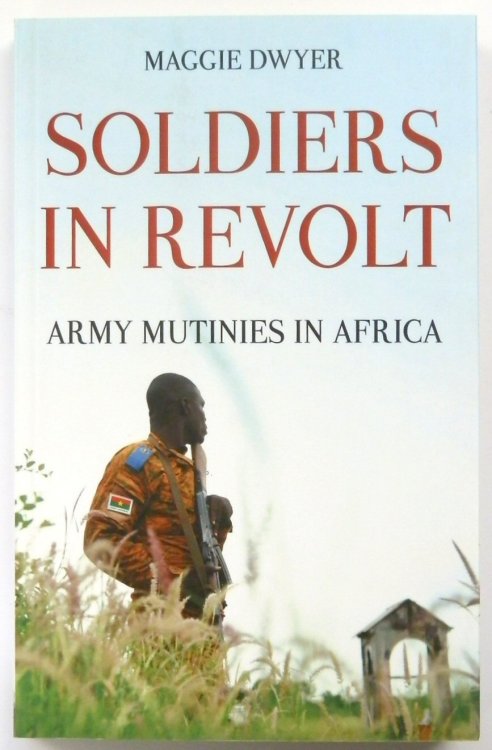 Soldiers in Revolt: Army Mutinies in Africa