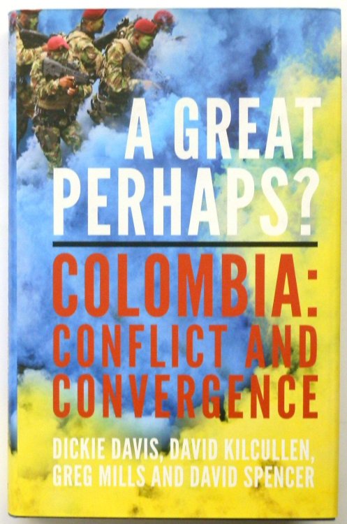 A Great Perhaps Colombia: Conflict and Convergence