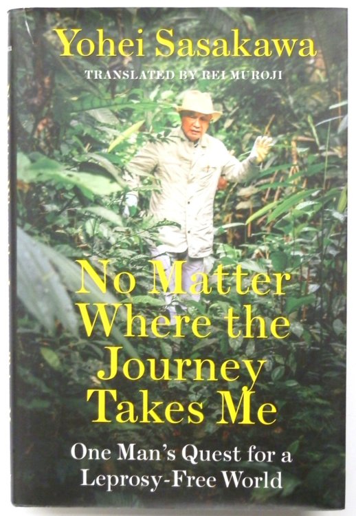 No Matter Where the Journey Takes Me: One Man's Quest for a Leprosy-Free World