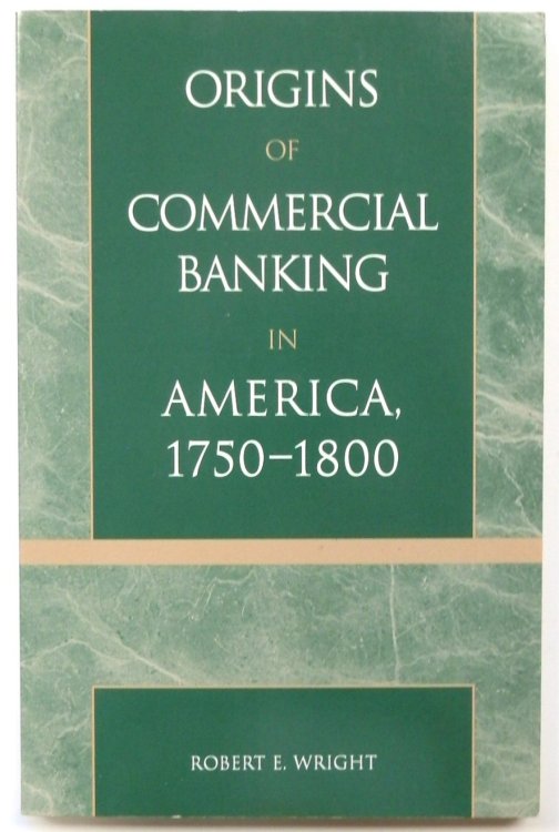 Origins of Commercial Banking in America, 1750-1800
