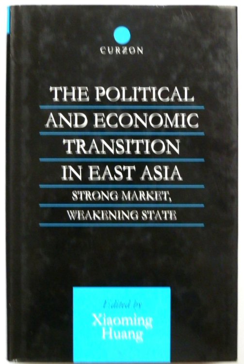 The Political and Economic Transition in East Asia: Strong Market, Weakening State