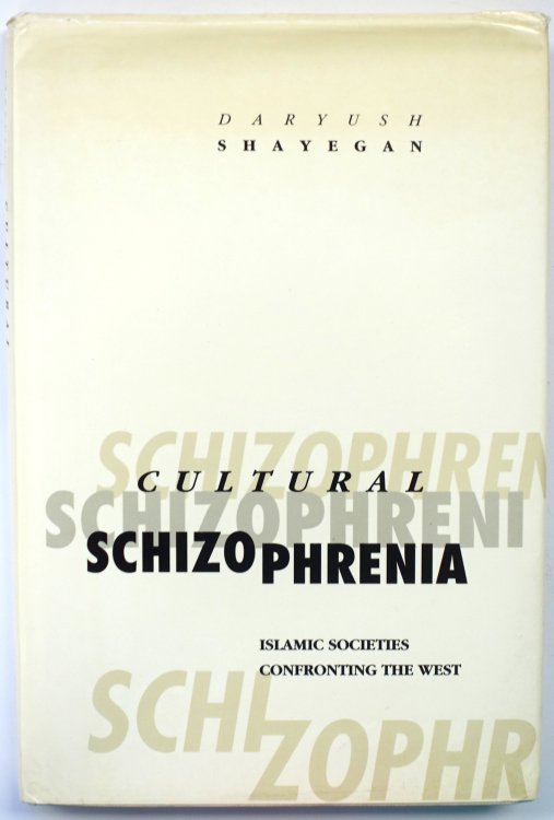 Cultural Schizophrenia: Islamic Societies Confronting the West